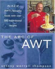 Cover of: The ABC of Awt: An A-Z of Awt's Favourite Foods With over 500 Inspirational Recipes