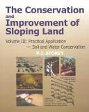 Cover of: The conservation and improvement of sloping land: a manual of soil and water conservation and soil improvement on sloping land