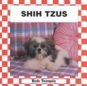 Cover of: Shih Tzus: Bob Temple (Dogs Set III)