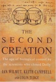 Cover of: Second Creation by Ian Wilmut, Keith Campbell, Colin Hiram Tudge