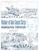 Cover of: Father of the Comic Strip: Rodolphe Topffer (Great Comics Artists Series)