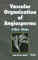 Cover of: Vascular Organization of Angiosperms by Jean-Pierre Andre