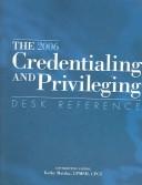 Cover of: The 2006 Credentialing And Privileging by Kathy Matzka