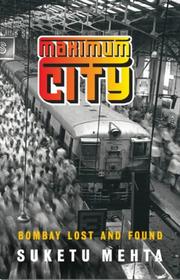 Cover of: Maximum City by Suketu Mehta