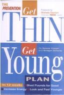 Cover of: The Prevention Get Thin Get Young Plan by Selene Yeager, Bridget Doherty