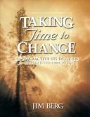 Cover of: Taking Time To Change: An Interactive Study Guide For Changed Into His Image