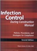 Cover of: Infection Control During Construction Manual: Policies, Procedures & Strategies for Compliance