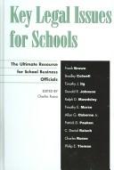 Cover of: Key legal issues for schools: the ultimate resource for school business officials