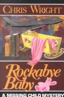 Cover of: Rockabye Baby (Mysteries & Horror) by Chris Wright