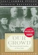 Cover of: Our Crowd: The Great Jewish Families of New York