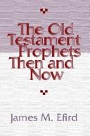 Cover of: The Old Testament Prophets Then and Now by James M. Efird, James M. Efird