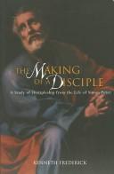 Cover of: The Making of a Disciple: A Study of Discipleship from the Life of Simon Peter