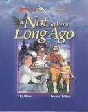 Cover of: Not So Very Long Ago: Reading 3B