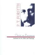 Cover of: Christ on Parnassus: lectures on art, ethic, and theology
