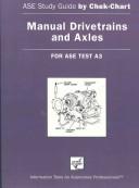 Cover of: Manual drivetrains and axles: for ASE test A3.