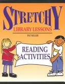 Cover of: Stretchy Library Lessons: Reading Activities : Grades K-5 (Stretchy Library Lessons)