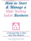 Cover of: How to Start & Manage a Hair Styling Salon Business by Leslie D. Renn, Jerre G. Lewis