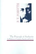 Cover of: The Principle of Authority In Relation to Certainty, Sanctity and Society