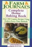 Cover of: Farm Journal's Complete Home Baking Book by Elise W. Manning