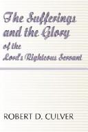 Cover of: The Sufferings and the Glory of the Lord's Righteous Servant