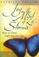 Cover of: Joy in the Midst of Life's Storms: How to Turn Suffering into Joy