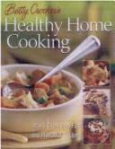 Cover of: Betty Crocker's Healthy Home Cooking: Over 400 Fast and Flavorful Recipes