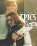 Cover of: VideoHound's epics: giants of the big screen