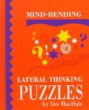Cover of: Mind-Bending Lateral Thinking Puzzles (Mind-Bending Lateral Thinking Puzzles by Des Machale)