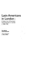 Cover of: Latin Americans in London: a select list of prominent Latin Americans in London, c.1800-1996