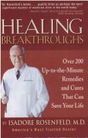 Cover of: Healing Breakthroughs: Over 200 Up-To-The-Minute Remedies and Cures That Can Save Your Life