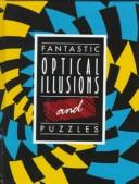 Cover of: Fantastic Optical Illusions & Puzzles