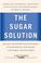 Cover of: The Sugar Solution