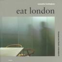 Cover of: Eat London: Architecture, Eating, Drinking, First Edition