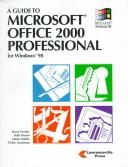 Cover of: A guide to Microsoft Office 2000 professional for Windows 98
