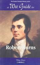 Cover of: A Wee Guide to Robert Burns (Wee Guides)