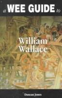 Cover of: A Wee Guide to William Wallace (WEE Guides)