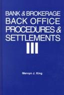 Cover of: Bank and Brokerage Back Office Procedures and Settlement | Mervyn King
