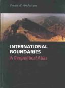 Cover of: International Boundaries by Ewan W. Anderson