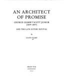 Cover of: An architect of promise: George Gilbert Scott Junior (1839-1897) and the late Gothic Revival