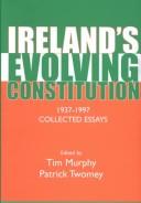 Cover of: Ireland's evolving constitution, 1937-97 by edited by Tim Murphy and Patrick Twomey.