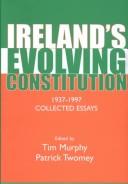 Cover of: Ireland's evolving constitution, 1937-97: collected essays