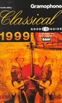 Cover of: The Gramophone Classical Good CD Guide for 1999 (Serial)
