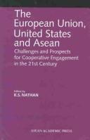 Cover of: The European Union, United States and Asean: Challenges and Prospects for Cooperative Engagement in the 21st Century