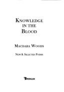 Cover of: Knowledge in the blood: new & selected poems