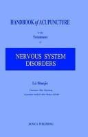 Handbook of acupuncture in the treatment of nervous system disorders by Shaojie Lü, Lu Shaojie, Mao Shuzhang, Robert J. Dickie