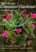 Cover of: Ultimate Container Gardener by Stephanie Donaldson