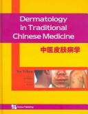 Cover of: Dermatology in Traditional Chinese Medicine by Xu Yihou, Xu Yihou