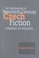 Cover of: An Introduction to Twentieth-Century Czech Fiction by Robert Porter, Robert Porter