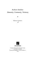 Cover of: Robert Antelme: Humanity, Community, Testimony (Legenda, Research Monographs in French Studies, 15)
