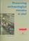 Cover of: PRESERVING ARCHAEOLOGICAL REMAINS IN SITU?: PROCEE DINGS OF THE 2ND CONFERENCE 12-14 SEPTEMBER 2001; ED. BY TARYN NIXON